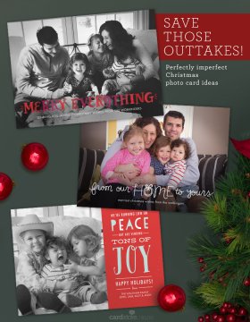 Picture perfect? Yeah, right. Save those outtakes, because sometimes, the best Christmas photo card ideas are the perfectly imperfect ones.