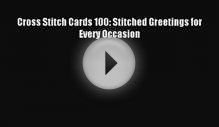 Download Cross Stitch Cards 100: Stitched Greetings for