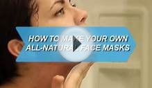 How to Make Your Own All-Natural Face Masks